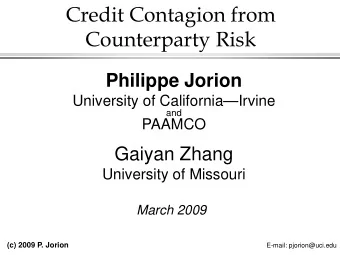 Credit Contagion from  Counterparty Risk  Philippe Jorion  University of CaliforniaIrvine  and