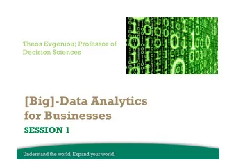 [Big]-Data Analytics  for Businesses  SESSION 1  Five Key Takeaways 1. It is now possible to make