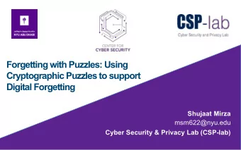 Forgetting with Puzzles: Using  Cryptographic Puzzles to support  Digital Forgetting  Shujaat Mirza
