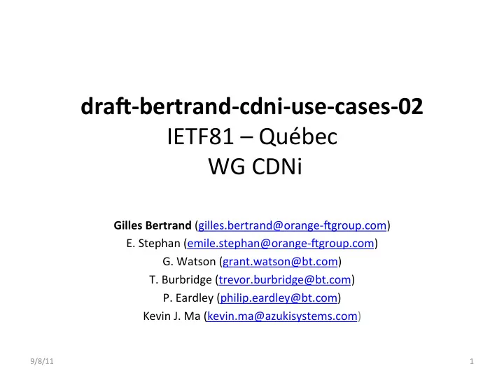 dra bertrand cdni use cases 02 ietf81 qu bec wg cdni