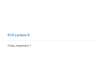 61A Lecture 6  Friday, September 7  Lambda Expressions  2  Lambda Expressions  &gt;&gt;&gt; ten =
