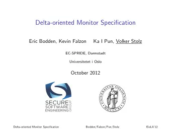 Delta-oriented Monitor Specification  Eric Bodden, Kevin Falzon  Ka I Pun, Volker Stolz  EC-SPRIDE,