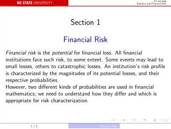 Section 1  Financial Risk Financial risk is the potential for financial loss. All financial