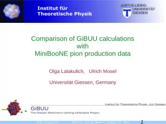 Comparison of GiBUU calculations  with  MiniBooNE pion production data  Olga Lalakulich,   Ulrich
