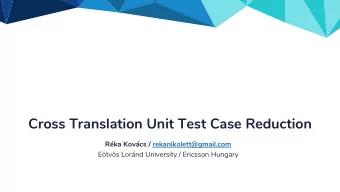 Cross Translation Unit Test Case Reduction  Rka Kovcs / rekanikolett@gmail.com  Etvs