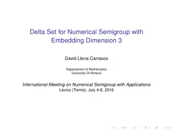 Delta Set for Numerical Semigroup with  Embedding Dimension 3  David Llena Carrasco  Departament of