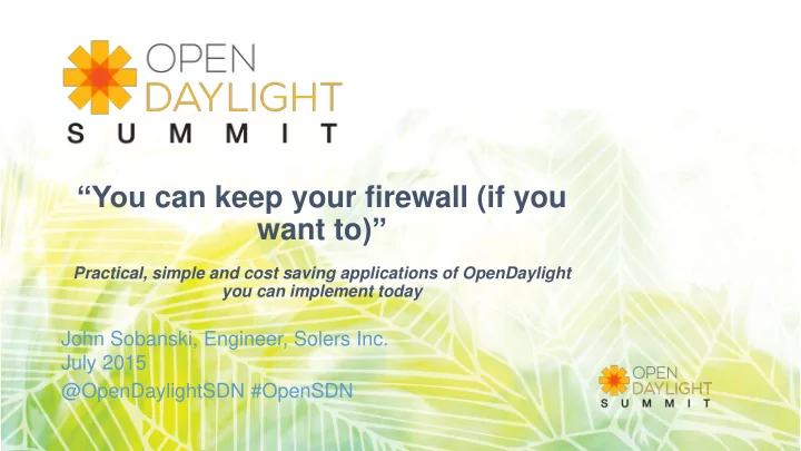 you can keep your firewall if you want to
