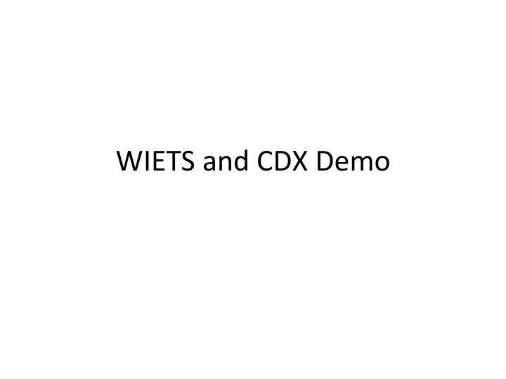 wiets and cdx demo intro