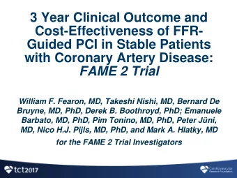 Guided PCI in Stable Patients  with Coronary Artery Disease:  FAME 2 Trial  William F. Fearon, MD,