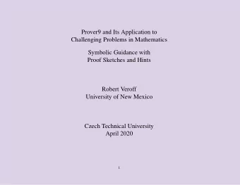 Prover9 and Its Application to  Challenging Problems in Mathematics  Symbolic Guidance with  Proof