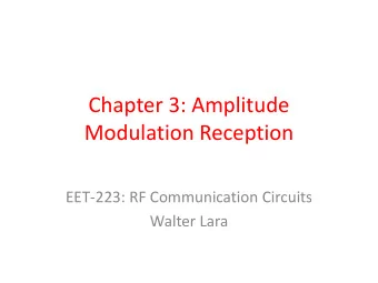 Chapter 3: Amplitude  Modulation Reception  EET-223: RF Communication Circuits  Walter Lara  Tuned