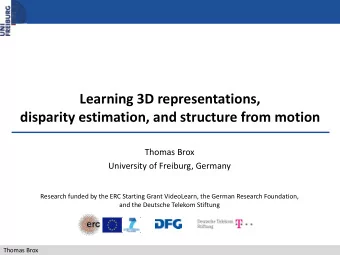 disparity estimation, and structure from motion  Thomas Brox  University of Freiburg, Germany