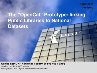 The &quot;OpenCat&quot; Prototype: linking  Public Libraries to National  Datasets  Agns SIMON-