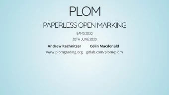 PLOM  PAPERLESS OPEN MARKING  EAMS 2020  30TH JUNE 2020  Andrew Rechnitzer  Colin Macdonald