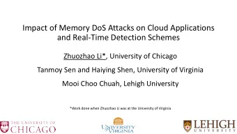 and Real-Time Detection Schemes  Zhuozhao Li*, University of Chicago  Tanmoy Sen and Haiying Shen,