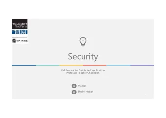 Security  Middleware for Distributed applications  Professor : Sophie Chabridon  Ma Siqi  Shalini