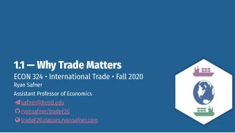 1.1  Why Trade Matters  ECON 324  International Trade  Fall 2020  Ryan Safner  Assistant