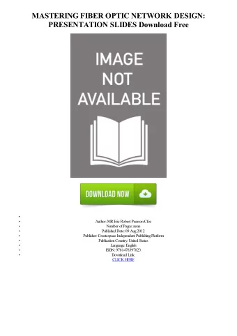 MASTERING FIBER OPTIC NETWORK DESIGN:  PRESENTATION SLIDES Download Free  Author: MR Eric Robert