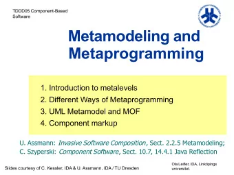 Metamodeling and  Metaprogramming  1. Introduction to metalevels  2. Different Ways of