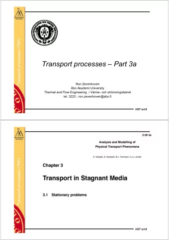 Transport processes  Part 3a  Ron Zevenhoven  bo Akademi University Thermal and Flow
