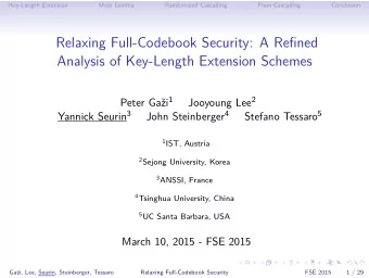 Relaxing Full-Codebook Security: A Refined  Analysis of Key-Length Extension Schemes Peter Gai 1