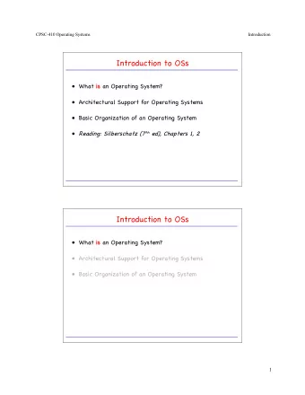 Introduction to OSs   What is an Operating System?   Architectural Support for Operating