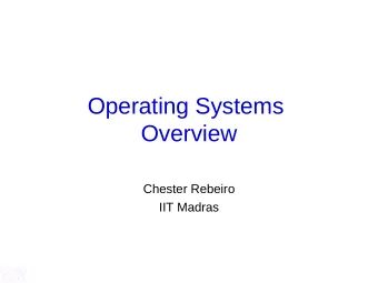 Operating Systems  Overview  Chester Rebeiro  IIT Madras  Outline  Basics  OS Concepts  OS