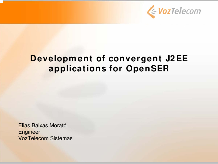developm ent of convergent j2 ee applications for openser