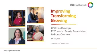 UDG Healthcare plc  FY20 Interim Results Presentation  &amp; Group Overview 19 th May 2020 6 months