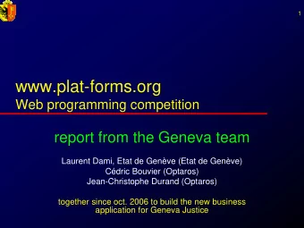 www.plat-forms.org  Web programming competition  report from the Geneva team  Laurent Dami, Etat de