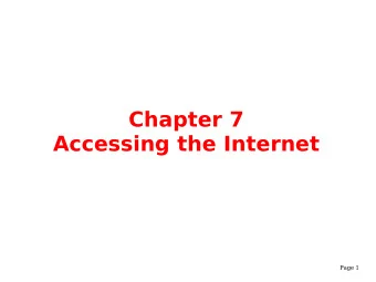 Chapter 7  Accessing the Internet  Page 1  We Shall be Covering ...  Basic Internet concepts