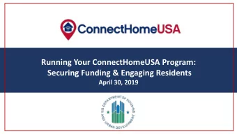 ConnectHome  Nation Webinar  Running Your ConnectHomeUSA Program:  Securing Funding &amp; Engaging