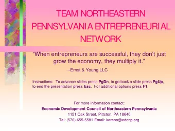 TE  AM NORTHE  ASTE  RN  PE  NNSYLVANIA E  NTRE  PRE  NE  URIAL  NE  TWORK  When entrepreneurs