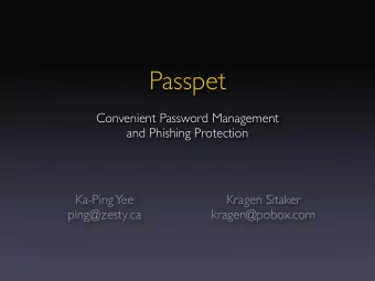 Passpet  Convenient Password Management  and Phishing Protection  Ka-Ping  Yee  Kragen Sitaker