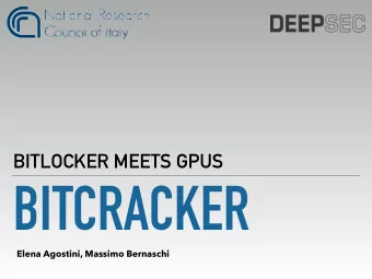 BITCRACKER  Elena Agostini, Massimo Bernaschi  2  BITCRACKER: BITLOCKER MEETS GPUS  BITLOCKER