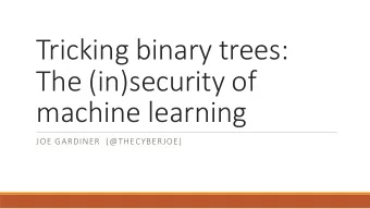 machine learning  JOE GARDINER  (@THECYBERJOE)  Who am I?  Final year PhD student at Lancaster