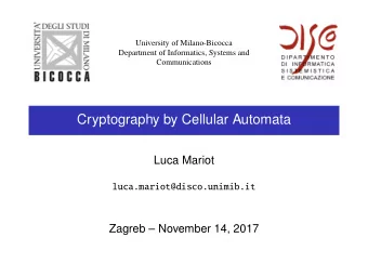 Cryptography by Cellular Automata  Luca Mariot  luca.mariot@disco.unimib.it  Zagreb  November