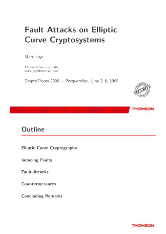 Fault Attacks on Elliptic  Curve Cryptosystems  Marc Joye  Thomson Security Labs