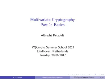 Multivariate Cryptography  Part 1: Basics  Albrecht Petzoldt  PQCrypto Summer School 2017