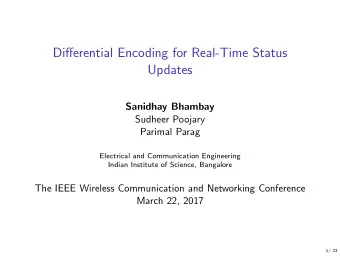 Differential Encoding for Real-Time Status  Updates  Sanidhay Bhambay  Sudheer Poojary  Parimal