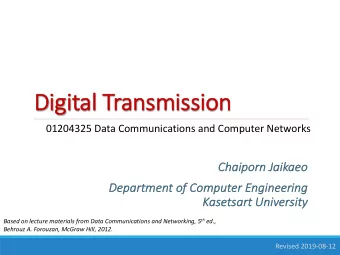Di  Digital Transm  smissi  ssion  on  01204325 Data Communications and Computer Networks  Chaipo