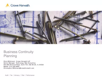 Business Continuity  Planning  Chris Wilkinson|   Crowe Horwath LLP  Senior Manager, Technology
