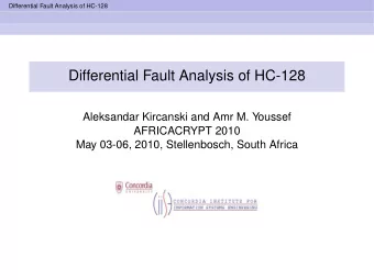 Differential Fault Analysis of HC-128  Aleksandar Kircanski and Amr M. Youssef  AFRICACRYPT 2010