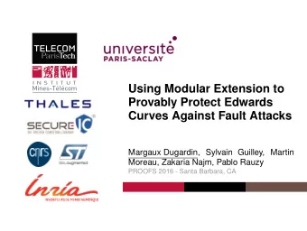 Using Modular Extension to  Provably Protect Edwards  Curves Against Fault Attacks  Margaux