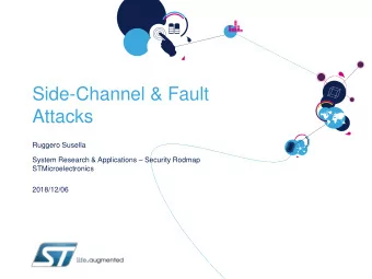 Side-Channel &amp; Fault  Attacks  Ruggero Susella System Research &amp; Applications  Security
