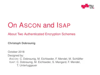 Introduction to Authenticated  Encryption  1 / 27  www.iaik.tugraz.at  Interface  K  K N , A , C ,