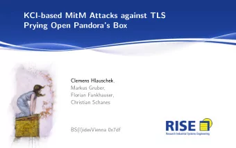 KCI-based MitM Attacks against TLS  Prying Open Pandoras Box  Clemens Hlauschek,  Markus Gruber,
