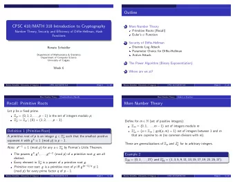 Outline  CPSC 418/MATH 318 Introduction to Cryptography  More Number Theory  1  Primitive Roots