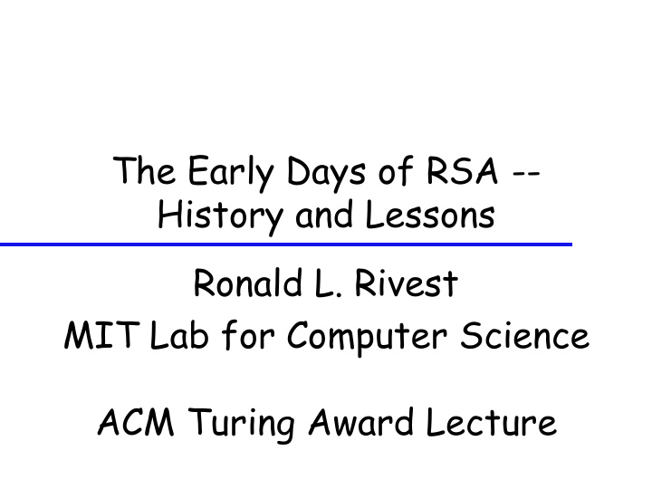 the early days of rsa history and lessons ronald l rivest