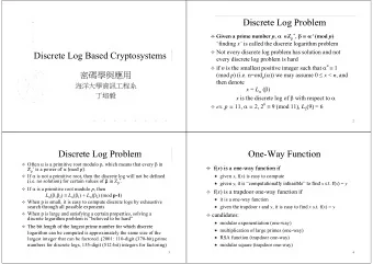 Discrete Log Problem  Discrete Log Problem  Given a prime number p   Z *    x